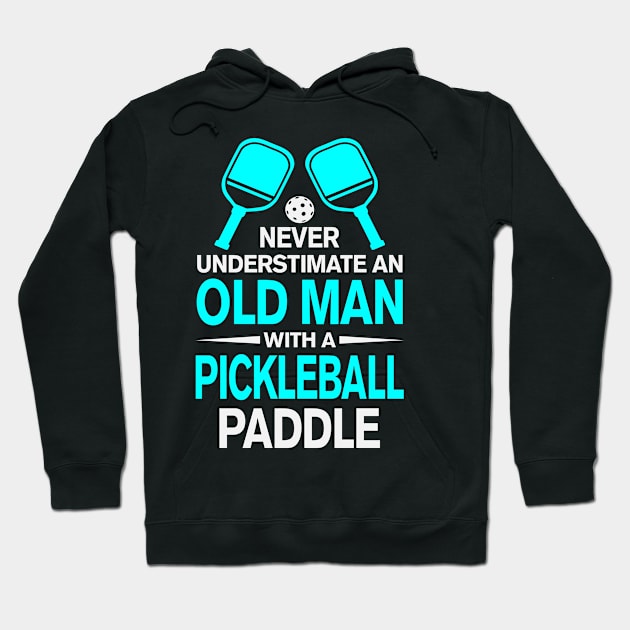 Never Underestimate An Old Man With A Pickleball Paddle Hoodie by Madicota